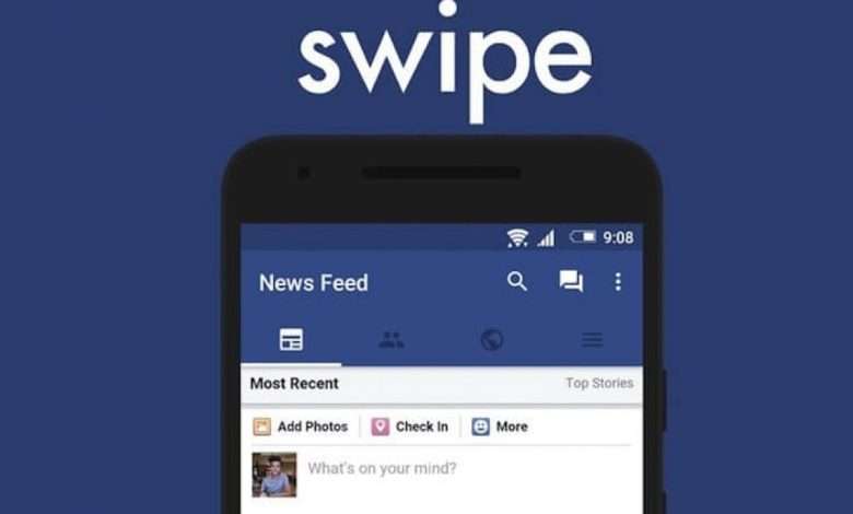 فيسبوك تبدأ في محاربة تطبيقات الطرف الثالث وتحذف Swipe و - مدونة التقنية العربية